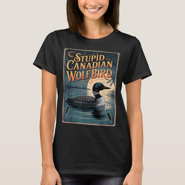 T-shirt Stud Canadian Wolf Bird Funny Loon Humor  (Devant)