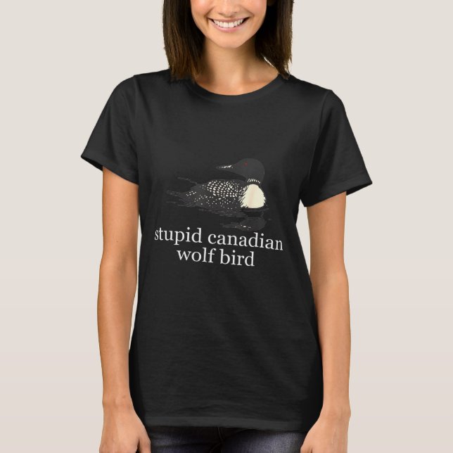 T-shirt Stud Canadian Wolf Bird Funny Loon Humor Men Women (Devant)