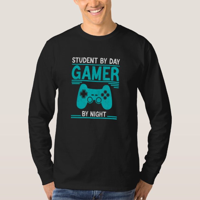 T-shirt Student By Day Gamer By Night Video Games Gaming 1 (Devant)
