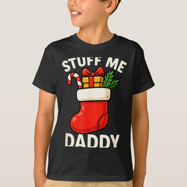 T-shirt Stuff Me Daddy Christmas Stocking Naughty Christma (Devant)
