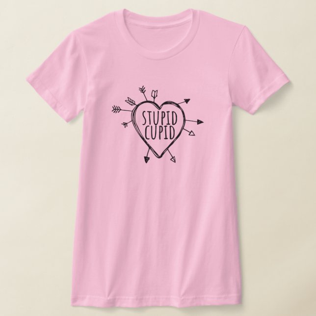 T-shirt Stupid Cupid Heart With Arrows Funny Sarcastic (Poser)