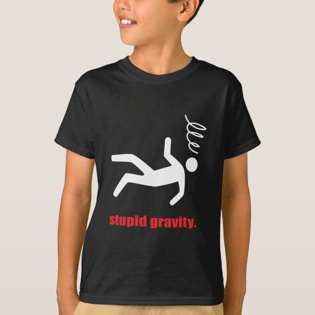 T-shirt Stupid Gravity - Cascadeur Drôle Fou du Volant (Devant)
