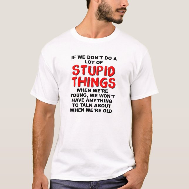 T-shirt Stupid Young Things Funny (Devant)