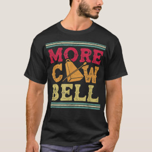T-shirt Stupide More Cowbell
