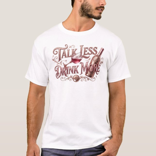 T-shirt Style Déclaration PARLER MOINS BOIRE PLUS Tendance (Devant)