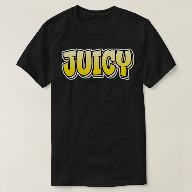 T-shirt Style Graffiti juteux Design qui dit Juicy (Design devant)