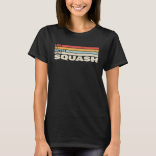 T-shirt style rétro La vie est meilleure avec Squash pour