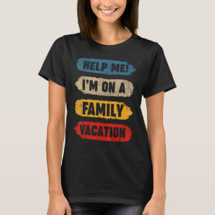 T-shirt Style vintage Aidez-moi Je suis en vacances en fam