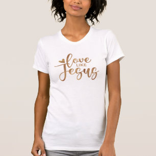 T-shirt Stylish Moderne Typographie Aimer Comme Jésus Or