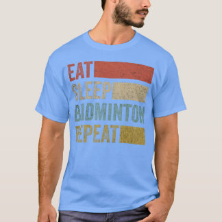 T-shirt Stylish Retro 70s Eat Sleep Badminton Repeat retro