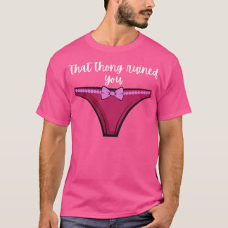 T-shirt Stylo15 Que Thong Vous A Ruiné Drôle Rose Thong