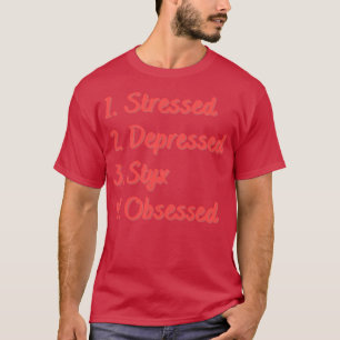 T-shirt Styx Stressé Déprimé Obsédé
