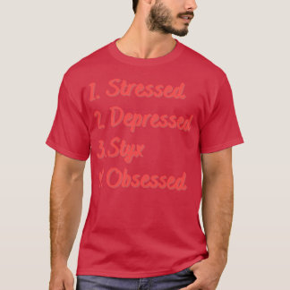 T-shirt Styx Stressé Déprimé Obsédé