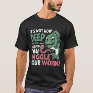 T-shirt Succès de la pêche : faites bouger votre ver juste