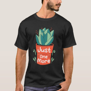T-shirt Succulent juste un de plus