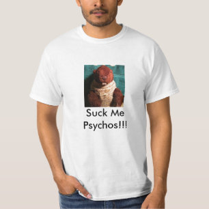T-shirt Sucez-moi Psychos ! ! !