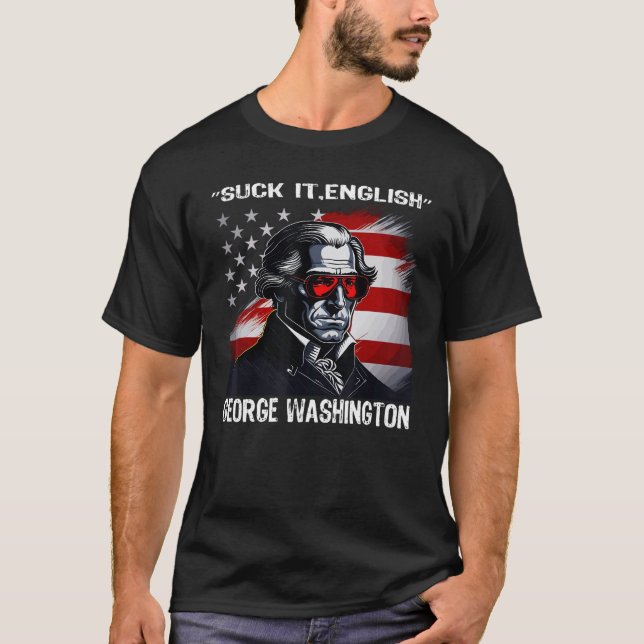 T-shirt Suck It England Cool George Washington 4th of July (Devant)
