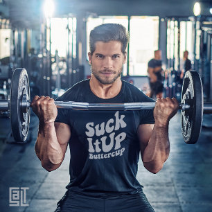 T-shirt Suck It Up Buttercup Motivation Sportive