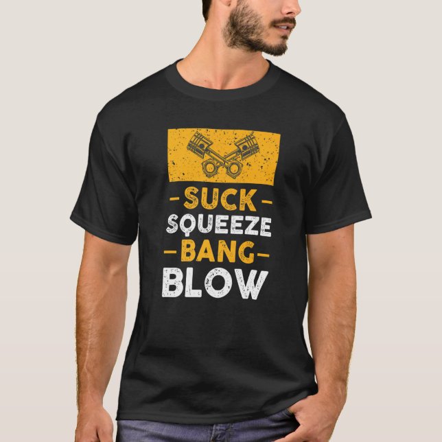 T-shirt Suck Squeeze Bang Blow Car Guy (Devant)