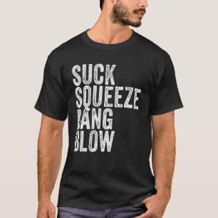 T-shirt Suck Squeeze Bang Blow Funny Mécanique Voiture Fun
