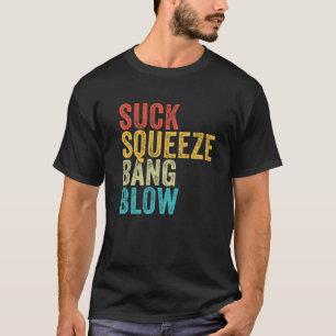 T-shirt Suck Squeeze Bang Blow Funny Mécanique Voiture Fun