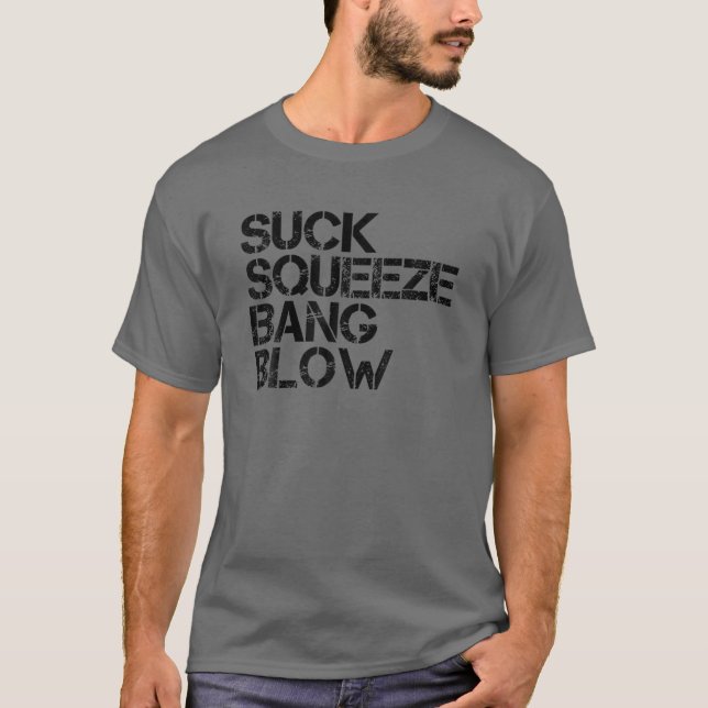 T-shirt Suck Squeeze Bang Blow Funny Mécanique Voiture Pis (Devant)