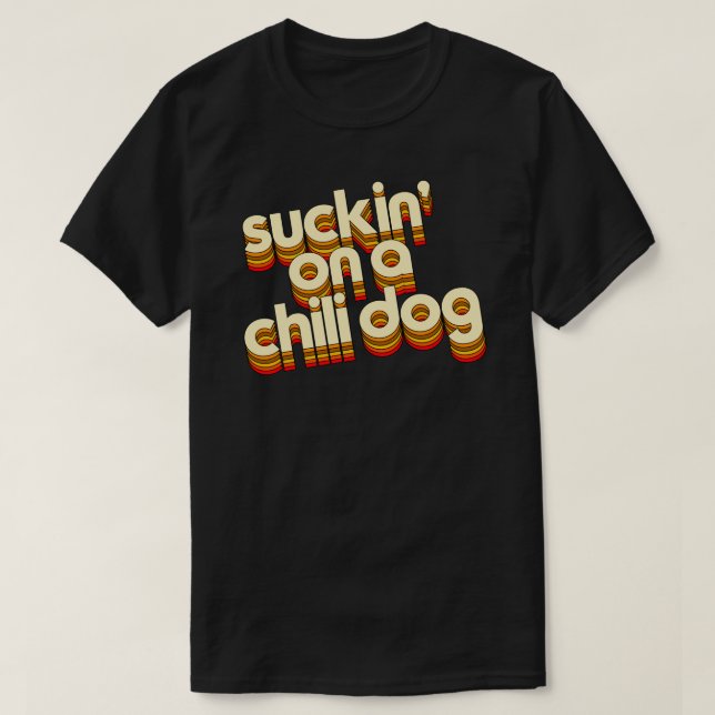 T-shirt Suckin&x27 ; Sur Jack de chien chili et Diane Typo (Design devant)