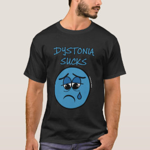 T-shirt Sucks...Dystonia