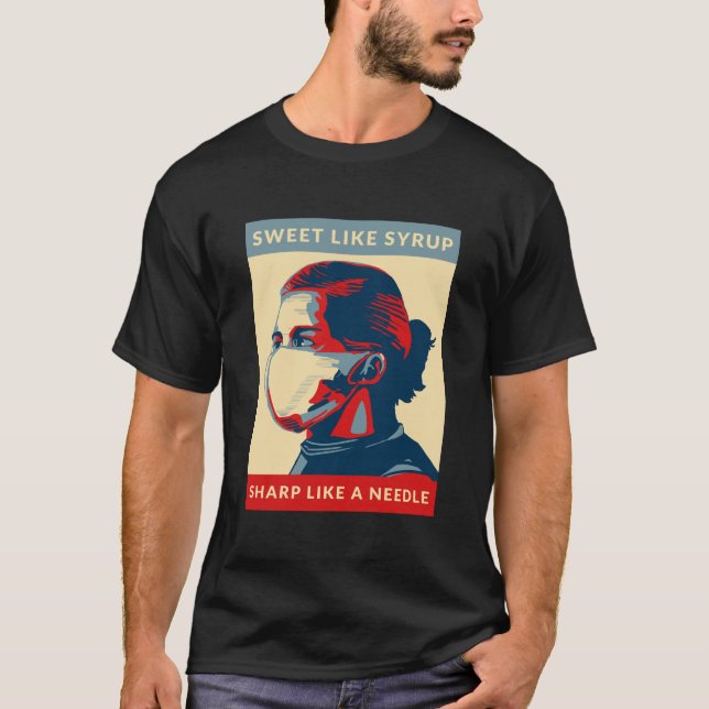 T-shirt Sucré Comme Du Sirop, Sharp Comme Une Aiguille (Devant)