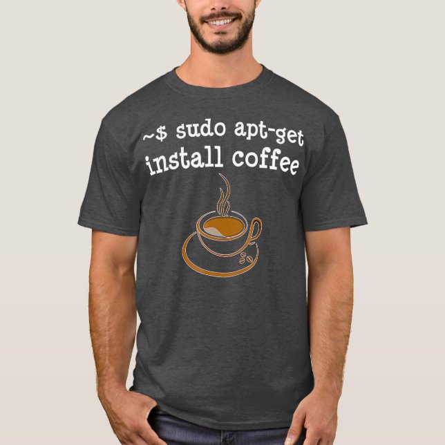 T-shirt Sudo Apt Obtenir Installer Coffee Coding Developer (Devant)
