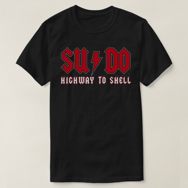 T-shirt Sudo Highway to Shell ubuntu linux superutilisateu (Design devant)