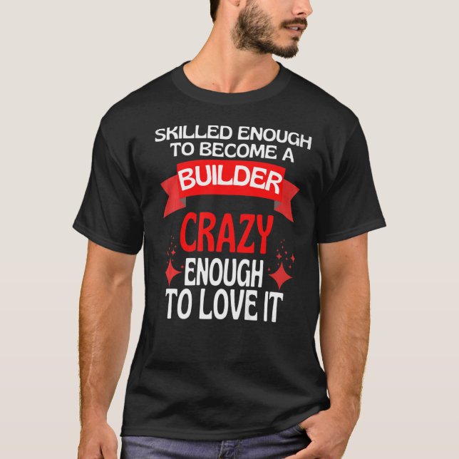 T-shirt Suffisamment Compétent Pour Devenir Constructeur (Devant)