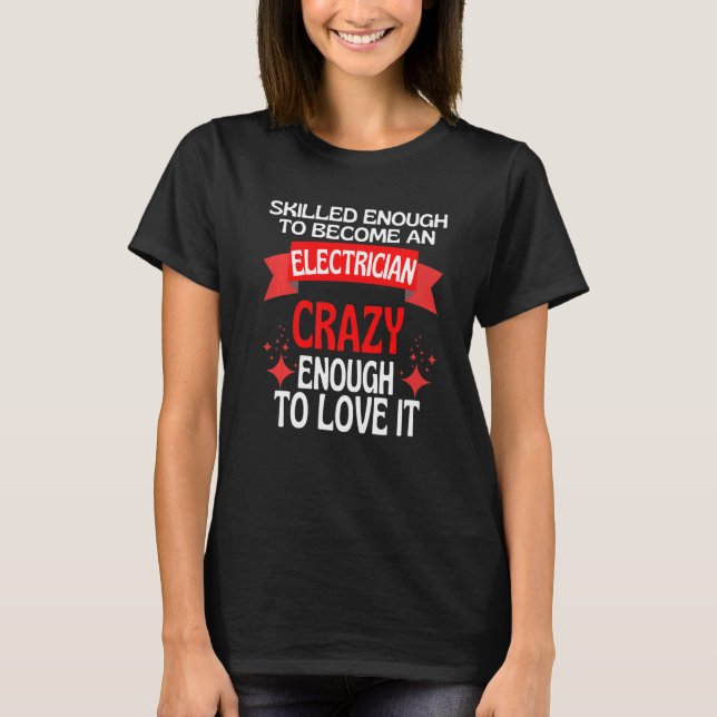 T-shirt Suffisamment Compétent Pour Devenir Électricien (Devant)