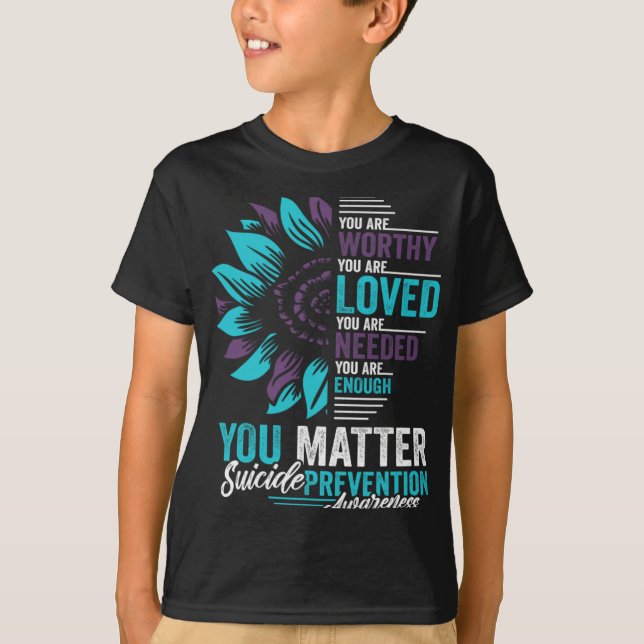 T-shirt Suicide Prevention Awareness You Are Worthy Loved  (Devant)