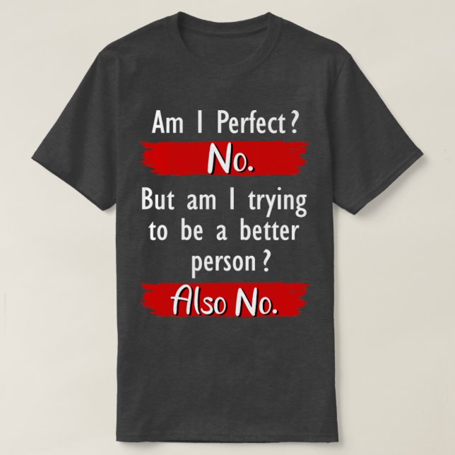 T-shirt Suis-Je Parfait Pas Drôle ? (Design devant)