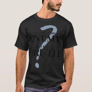 T-shirt Suis-je votre ennemi parce que je vous dis la véri