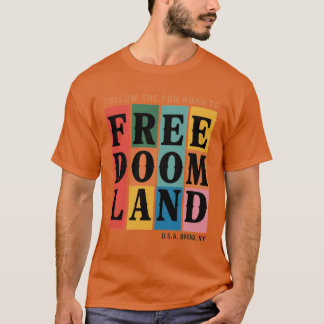 T-SHIRT SUIVEZ LA ROUTE AMUSANTE VERS LA FREEDOMLAND
