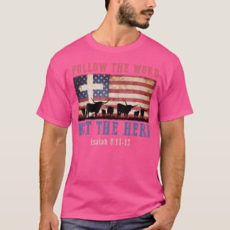 T-shirt Suivez Le Mot Pas La Foi De Troupeau Nous Drapeau