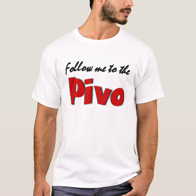 T-shirt Suivez-moi au Pivo (la bière) (Devant)