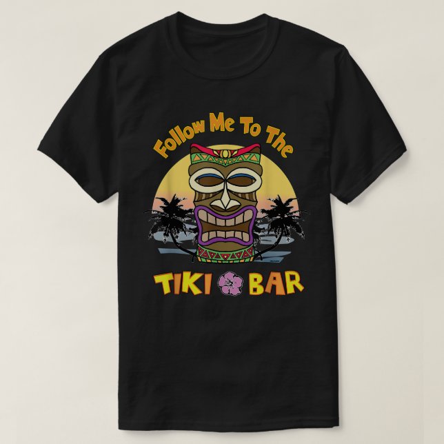T-shirt Suivez-moi au Tiki Bar  (Design devant)