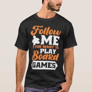 T-shirt suivez-moi jeu de plateau jeux de plateau