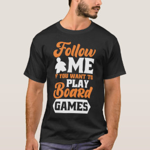 T-shirt suivez-moi jeu de plateau jeux de plateau