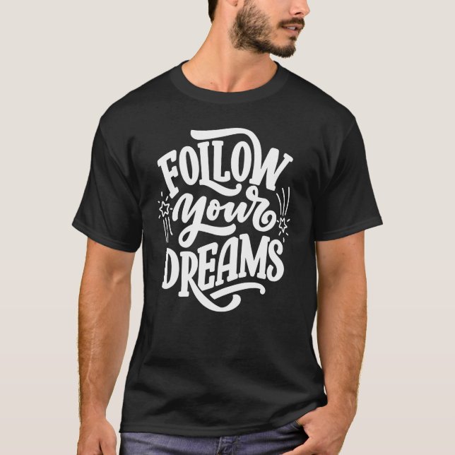 T-shirt Suivez vos rêves (Devant)