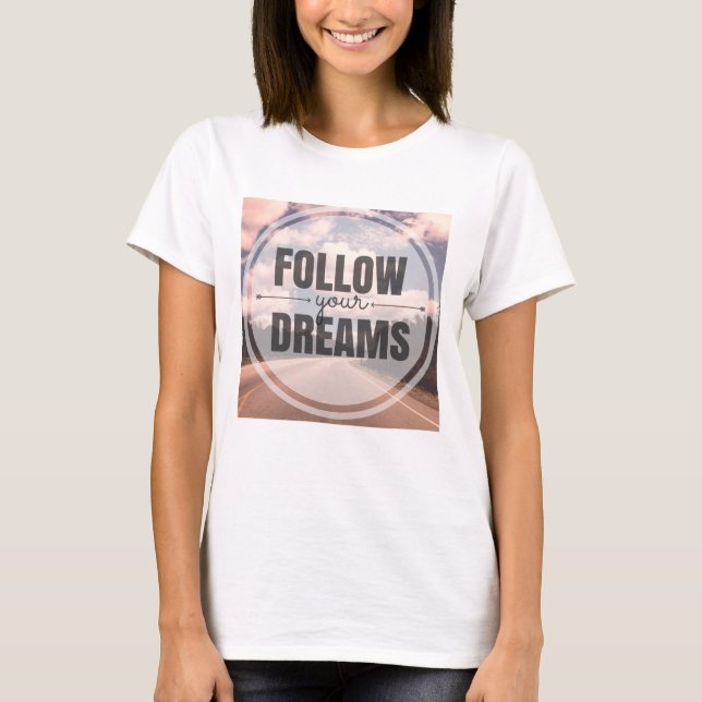 T-shirt Suivez vos rêves (Devant)