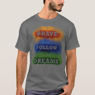 T-shirt Suivez vos rêves 1