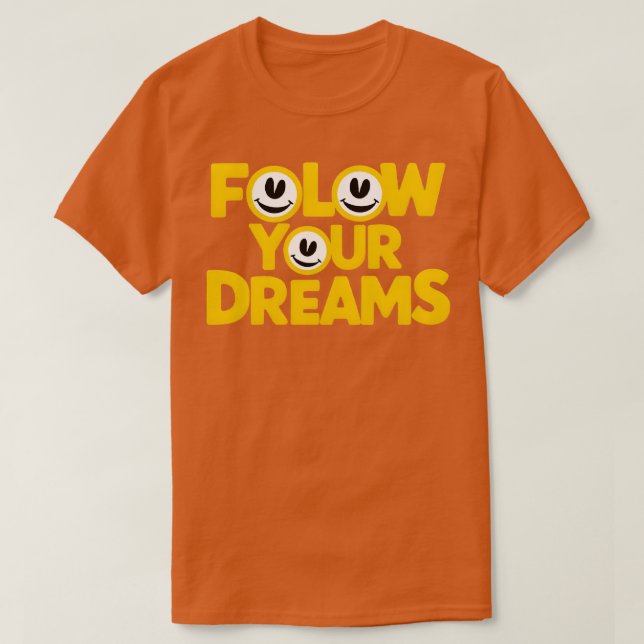 T-shirt Suivez vos rêves 20 (Design devant)