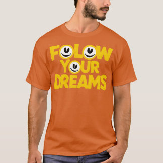 T-shirt Suivez vos rêves 20