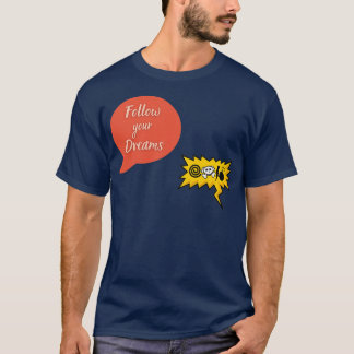 T-shirt Suivez Vos Rêves Citations Inspirationnelles Drôle
