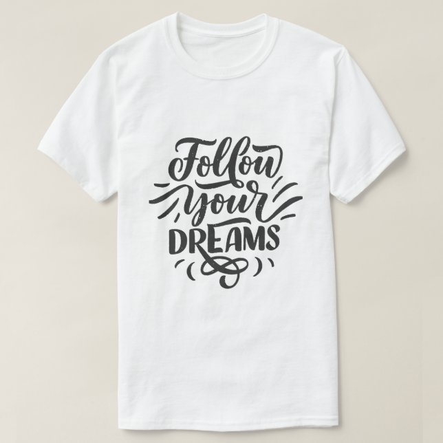 T-shirt Suivez vos rêves – Conception de typographie inspi (Design devant)
