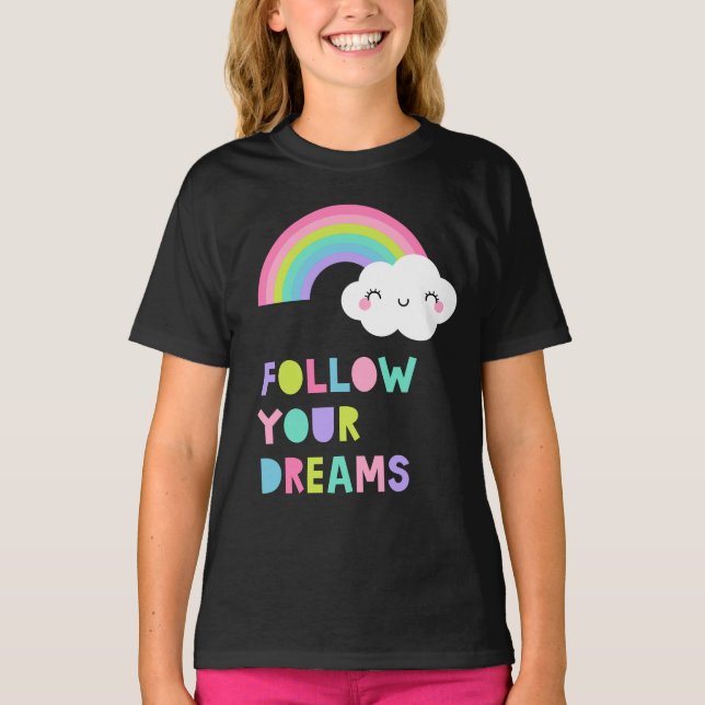 T-shirt Suivez vos rêves Cute Rainbow Cloud (Devant)